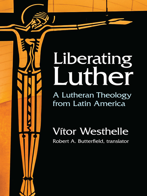 Title details for Liberating Luther by Vitor  Westhelle - Available
